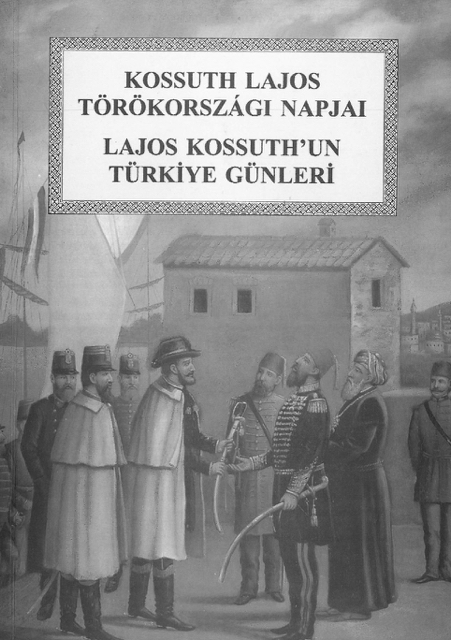 017 Kakuk Zs Kossuth Lajos trkorszgi napjai  Lajos Kossuth Trkiye Gnleri cmlap